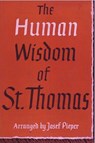 The Human Wisdom of St. Thomas - Josef Pieper - 9781773238029