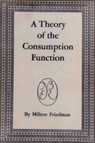 A Theory of the Consumption Function - Milton Friedman - 9781773238319