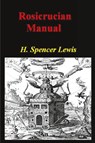 Rosicrucian Manual - H. Spencer Lewis - 9781773239453