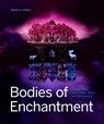 Bodies of Enchantment - Nicola Levell - 9781773271545