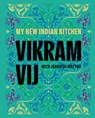 My New Indian Kitchen - Vikram Vij - 9781773272610