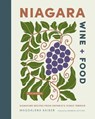 Niagara Wine + Food - Magdalena Kaiser - 9781773272818