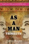 As a Man Thinketh - ALLEN,  James - 9781773350028