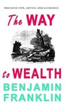 The Way to Wealth - Benjamin Franklin - 9781773350752
