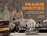 Prairie Oddities - Darren Bernhardt - 9781773371221