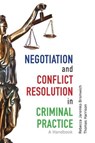 Negotiation and Conflict Resolution in Criminal Practice - Rebecca Jaremko Bromwich ; Thomas Harrison - 9781773381480