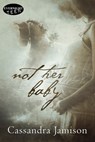 Not Her Baby - Cassandra Jamison - 9781773390901