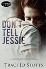 Don't Tell Jessie - Traci Jo Stotts - 9781773391038