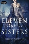 Eleven Dancing Sisters - Melody Wiklund - 9781773393940