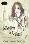 What Time Is It There? - Christine Potter - 9781773394961