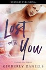 Lost Until You - Kimberly Daniels - 9781773396408