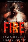 Playing with Fire - Sam Crescent ; Stacey Espino - 9781773396811