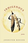 Indigenous - Jennifer Reeser - 9781773490236