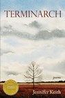 Terminarch (Able Muse Book Award for Poetry) - Jennifer Keith - 9781773491844
