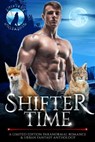 Shifter Time: A Limited Edition Paranormal Romance & Urban Fantasy Anthology - Gina Kincade ; Erzabet Bishop ; C.D. Gorri ; Shifters Unleashed ; Cara North ; A.C. James ; Candace Ayers ; Andra Dill ; Cali Mann ; Freya Black ; Elsa Jade ; Jordin Thiele ; Rose Bak ; Kat Parrish ; Asa Maria Bradley ; Tami Lund ; E.J. Powell ; L.J. Seal - 9781773574394