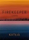 Firekeeper - Katlia - 9781773636573