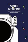 Space Medicine - Austin Mardon ; Catherine Mardon ; Maya Nagorski - 9781773696393