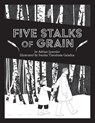 Five Stalks of Grain - Adrian Lysenko - 9781773853758