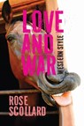 Love and War Western Style - Rose Scollard - 9781773856155