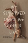 We Survived Until We Could Live - Uchechukwu Peter Umezurike - 9781773856810