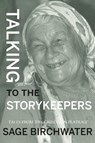 Talking to the Story Keepers - Sage Birchwater - 9781773860800