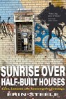 Sunrise Over Half-Built Houses: Love, Longing and Addiction in Suburbia - Erin Steele - 9781773861500