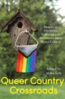 Queer Country Crossroads: Stories of Strength, Struggle, and Belonging from Rural Canada - Mabe Kyle - 9781773861708