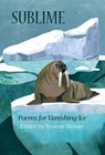 Sublime: Poems for Vanishing Ice - Yvonne Blomer - 9781773861784