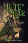 The Lute and the Liar - Rie Sheridan Rose - 9781774000380