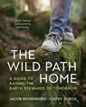 The Wild Path Home - Dr. Jacob Rodenburg ; Cathy Dueck - 9781774060148