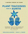 Plant Teachings from My Auntie - Geraldine Manson ; Nancy J. Turner - 9781774060322