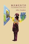Momento: On Standing in Front of Art - Jeffery Donaldson - 9781774220764