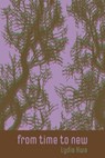 From Time to New - Lydia Kwa - 9781774221501