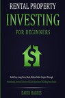 Rental Property Investing for Beginners - David Harris - 9781774341261