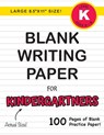 Blank Writing Paper for Kindergartners (Large 8.5x11 Size!) - Lauren Dick - 9781774379820
