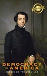Democracy in America (Deluxe Library Edition) (Annotated) - Alexis De Tocqueville - 9781774379868