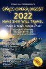 Space Opera Digest 2022: Have Ship Will Travel - Tracy Cooper-Posey ; Douglas Smith ; Kristine Kathryn Rusch ; Ron Collins ; Cameron Cooper ; Eric Del Carlo ; Phil Giunta ; Michèle Laframboise ; Jasmine Luck ; Sonia Orin Lyris ; Terry Mixon ; Eve Morton ; Stephanie Mylchreest ; Rob Nisbet ; J. L. Royce  - 9781774384770