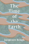 The Time of the Earth - Jaspreet Singh - 9781774391464