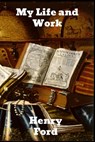 My Life and Work - Mrs Henry Ford - 9781774413968