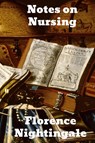 Notes on Nursing - Florence Nightingale - 9781774414132
