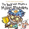 The Boy Who Makes A Million Mistakes: A Story About Growth Mindset for Kids to Boost Confidence, Self-Esteem and Resilience - Brenda Li - 9781774470404