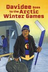 Davidee Goes to the Arctic Winter Games - Ryan Lahti - 9781774505892