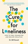 The Cure for Loneliness - Dr. Bill Howatt - 9781774580004