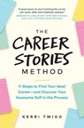 The Career Stories Method - Kerri Twigg - 9781774580615