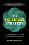 The Six Circle Strategy - Chris S. Reynolds - 9781774585917