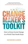 The Changemaker's Toolkit - Catherine Alonzo - 9781774586884