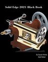 Solid Edge 2021 Black Book - Gaurav Verma ; Matt Weber - 9781774590195