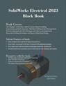 SolidWorks Electrical 2023 Black Book - Gaurav Verma ; Matt Weber - 9781774590898