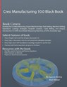 Creo Manufacturing 10.0 Black Book - Gaurav Verma ; Matt Weber - 9781774591147