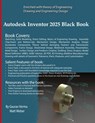 Autodesk Inventor 2025 Black Book - Gaurav Verma ; Matt Weber - 9781774591420